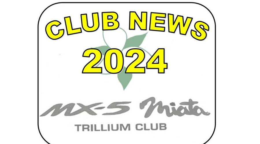 TRILLIUM MX5 MIATA CLUB NEWS 2024