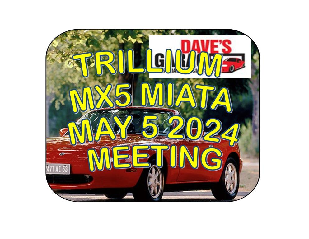 TRILLIUM MX5 MIATA CLUB MAY MEETING AT DAVE'S GARAGE